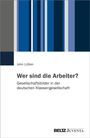 John Lütten: Wer sind die Arbeiter?, Buch