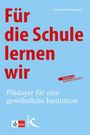 Roland Reichenbach: Für die Schule lernen wir, Buch