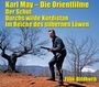 : Karl May. Die Orientfilme: Der Schut - Durchs Wilde Kurdistan - Im Reiche des silbernen Löwen, Buch