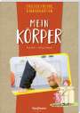 Anja Mohr: Projektreihe Kindergarten - Mein Körper, Buch