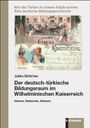 Julika Böttcher: Der deutsch-türkische Bildungsraum im Wilhelminischen Kaiserreich, Buch