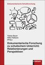 : Dokumentarische Forschung zu schulischem Unterricht: Relationierungen und Perspektiven, Buch