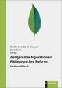 Zeitgemäße Figurationen Pädagogischer Reform, Buch
