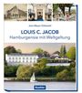 Jens Meyer-Odewald, LOUIS C. JACOB: Hamburgensie mit Weltgeltung. Bilder von Gebäuden, Terrasse und Hotel am Wasser.