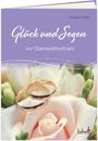 Irmgard Erath: Glück und Segen zur Diamanthochzeit, Buch