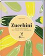 "Zucchini: Über 70 Rezepte." Illustration mit bunten Zucchini und einem gelben Kreis mit Text.