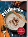 Text: "Pilzküche", "Empfohlen von Landlust". Ein Suppenteller mit Pilzen und ein Brotstange, daneben ein goldener Löffel.