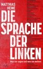 Matthias Heine: Die Sprache der Linken, Buch