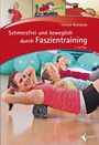 Yvonne Bechheim: Schmerzfrei und beweglich durch Faszientraining, Buch