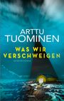 Arttu Tuominen: Was wir verschweigen, Buch