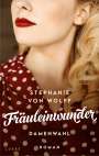 Stephanie von Wolff: Fräuleinwunder, Buch