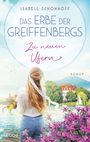 Isabell Schönhoff: Das Erbe der Greiffenbergs - Zu neuen Ufern, Buch