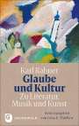 : Glaube und Kultur: Zu Literatur, Musik und Kunst, Buch