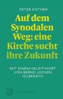 Peter Kistner: Auf dem Synodalen Weg: eine Kirche sucht ihre Zukunft, Buch