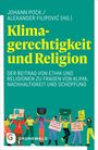 „Klimagerechtigkeit und Religion“, Buchcover mit Menschen, Plakate gegen Klimawandel. Herausgeber: Johann Pock, Alexander Filipović.