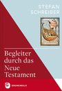 Stefan Schreiber: Begleiter durch das Neue Testament, Buch