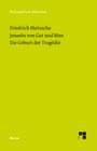 Friedrich Nietzsche: Jenseits von Gut und Böse. Die Geburt der Tragödie, Buch