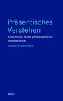 Volker Schürmann: Präsentisches Verstehen, Buch