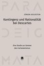 Titel: "Kontingenz und Rationalität bei Descartes" von Jürgen Goldstein. Studie zur Genese des Cartesianismus.