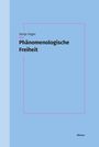 Sonja Feger: Phänomenologische Freiheit, Buch