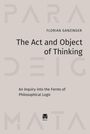 Florian Ganzinger: The Act and Object of Thinking, Buch
