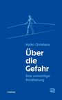 Heiko Christians: Über die Gefahr, Buch