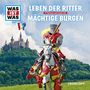 Manfred Baur: Was ist was Folge 04: Ritter / Burgen, CD
