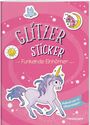 : Glitzer-Sticker Malbuch. Funkelnde Einhörner, Buch