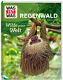 Alexandra Werdes: WAS IST WAS Regenwald. Wilde grüne Welt, Buch
