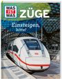 Christian Holst: WAS IST WAS Züge. Einsteigen, bitte!, Buch