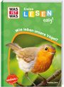 Sonja Meierjürgen: WAS IST WAS Erstes Lesen easy! Wie leben unsere Vögel?, Buch