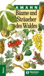 Gottfried Amann: Bäume und Sträucher des Waldes, Buch