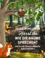Peter Wohlleben: Hörst du, wie die Bäume sprechen? Eine kleine Entdeckungsreise durch den Wald, Buch