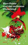 Text: "Herr Dubio und das verlorene Christkind" von Ludwig Pritscher. Eine zerbrochene rote Christbaumkugel mit rotem Band.