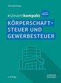 Christoph Dräger: #steuernkompakt Körperschaftsteuer und Gewerbesteuer, Buch