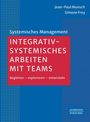 Ein blau-rotes Buchcover. Titel: "Integrativ-Systemisches Arbeiten mit Teams". Autoren: Jean-Paul Munsch, Simone Frey.