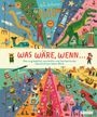 "Was wäre, wenn... Das unglaublich verrückte und fantastische Geschichten-Ideen-Buch." Illustration: Verschiedene bunte, fantasievolle Figuren und Szenen.