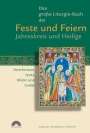: Das große Liturgie-Buch der Feste und Feiern - Jahreskreis und Heilige, Buch