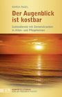 Maria Pagel: Der Augenblick ist kostbar, Buch