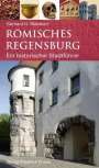 Gerhard H. Waldherr: Römisches Regensburg, Buch
