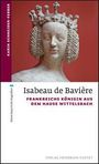 Karin Schneider-Ferber: Isabeau de Bavière, Buch