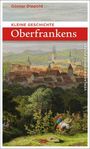 Günter Dippold: Kleine Geschichte Oberfrankens, Buch