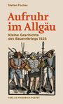 Stefan Fischer: Aufruhr im Allgäu, Buch