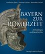 Karlheinz Dietz: Bayern zur Römerzeit, Buch