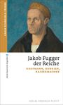 Karin Schneider-Ferber: Jakob Fugger der Reiche, Buch