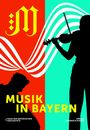 "MUSIK IN BAYERN" groß in Gelb, Silhouetten von Musikern, links mit Akkordeon, rechts mit Geige, bunte Hintergrundfarben.