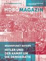 Titel: "HDBG Magazin", Thema "Brennpunkt Bayern: Hitler und der Kampf um die Demokratie". Historisches Foto einer Menschenmenge.