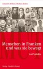 Titel: "Menschen in Franken und was sie bewegt". Autoren: Johannes Wilkes, Michael Kniess. 44 Porträts.
