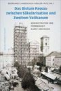"Das Bistum Passau zwischen Säkularisation und Zweitem Vatikanum. Administration und Frömmigkeit, Kunst und Musik." Historisches Foto mit Gerüst.