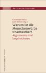 Ratzinger-Studien. Christoph Ohly, Josef Zöhrer (Hg.): Warum ist die Menschenwürde unantastbar? Argumente und Inspirationen.